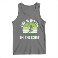Life Is Better On The Court Tank Top Vintage Retro Tennis Girl Gift - Wonder Print Shop