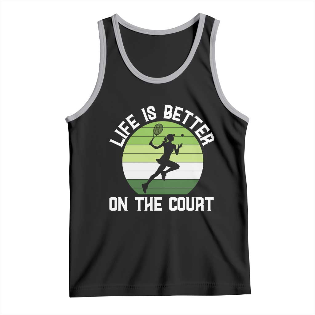 Life Is Better On The Court Tank Top Vintage Retro Tennis Girl Gift - Wonder Print Shop