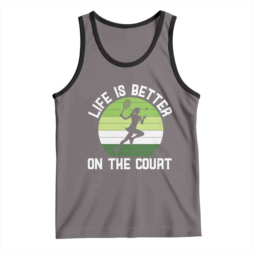Life Is Better On The Court Tank Top Vintage Retro Tennis Girl Gift - Wonder Print Shop