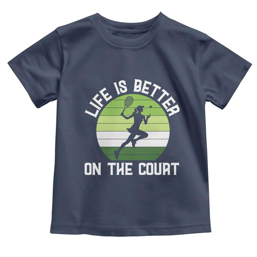 Life Is Better On The Court Toddler T Shirt Vintage Retro Tennis Girl Gift - Wonder Print Shop