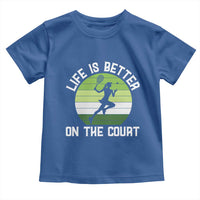Life Is Better On The Court Toddler T Shirt Vintage Retro Tennis Girl Gift - Wonder Print Shop