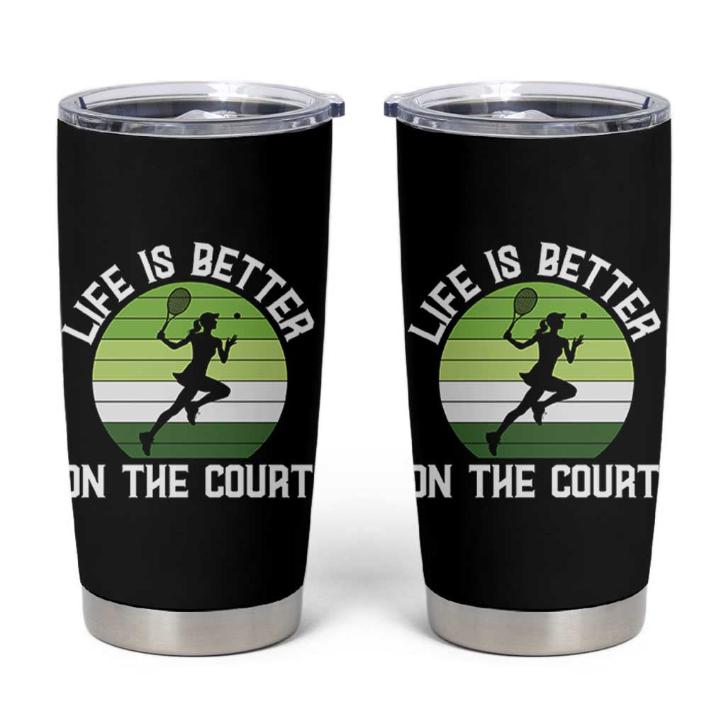 Life Is Better On The Court Tumbler Cup Vintage Retro Tennis Girl Gift - Wonder Print Shop
