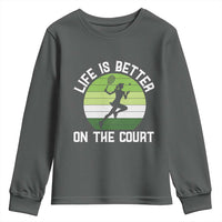 Life Is Better On The Court Youth Sweatshirt Vintage Retro Tennis Girl Gift - Wonder Print Shop