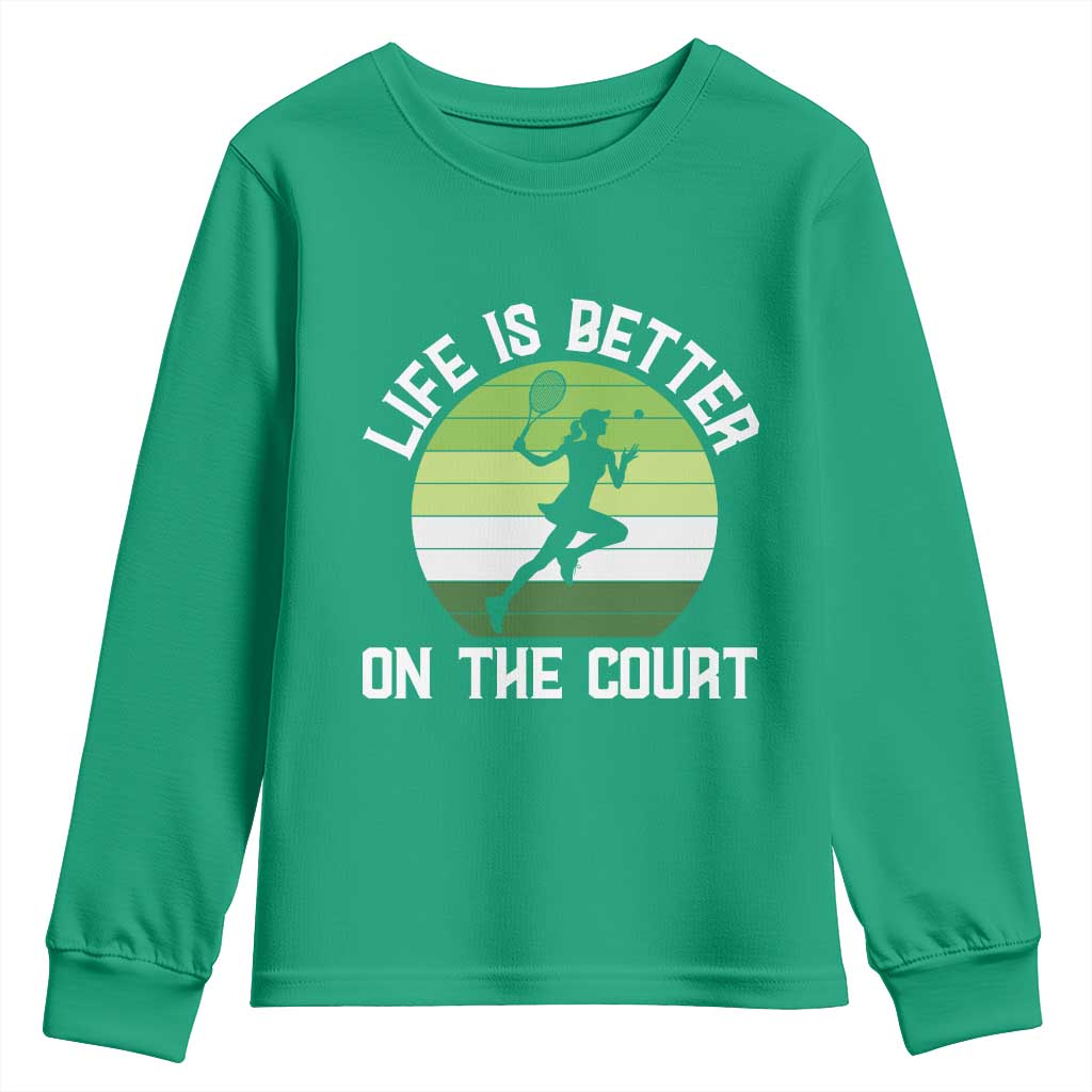 Life Is Better On The Court Youth Sweatshirt Vintage Retro Tennis Girl Gift - Wonder Print Shop