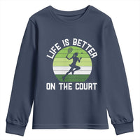 Life Is Better On The Court Youth Sweatshirt Vintage Retro Tennis Girl Gift - Wonder Print Shop