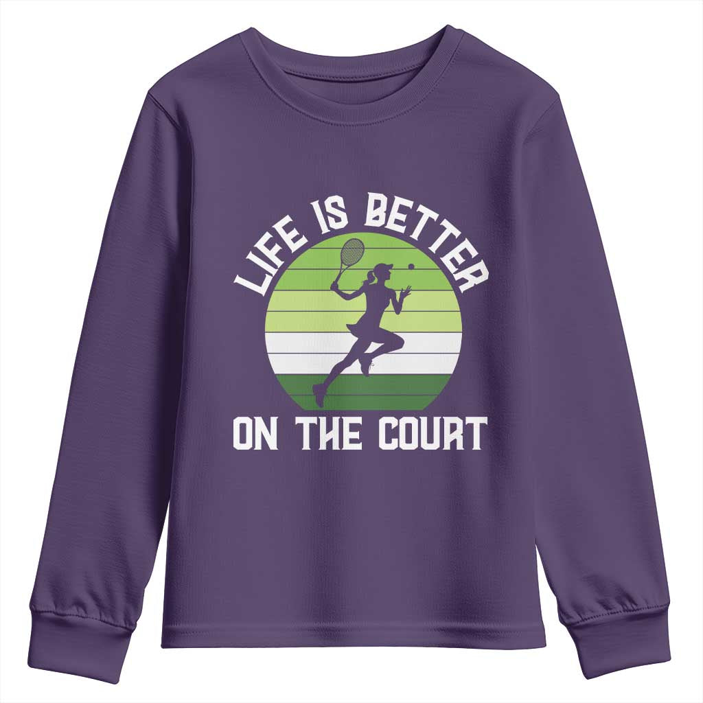 Life Is Better On The Court Youth Sweatshirt Vintage Retro Tennis Girl Gift - Wonder Print Shop