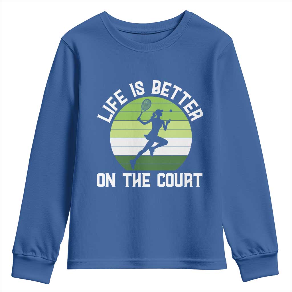 Life Is Better On The Court Youth Sweatshirt Vintage Retro Tennis Girl Gift - Wonder Print Shop