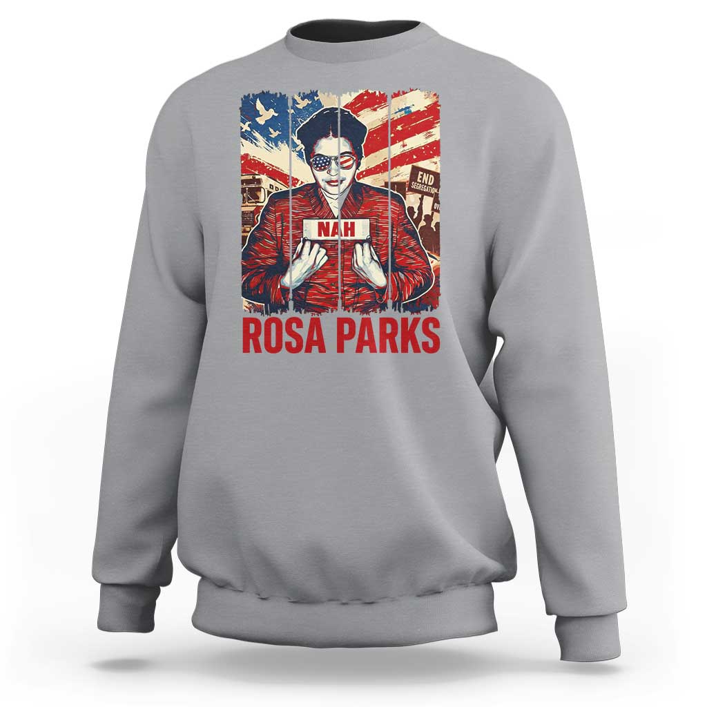 Nah Rosa Parks Sweatshirt Black History Month Gift
