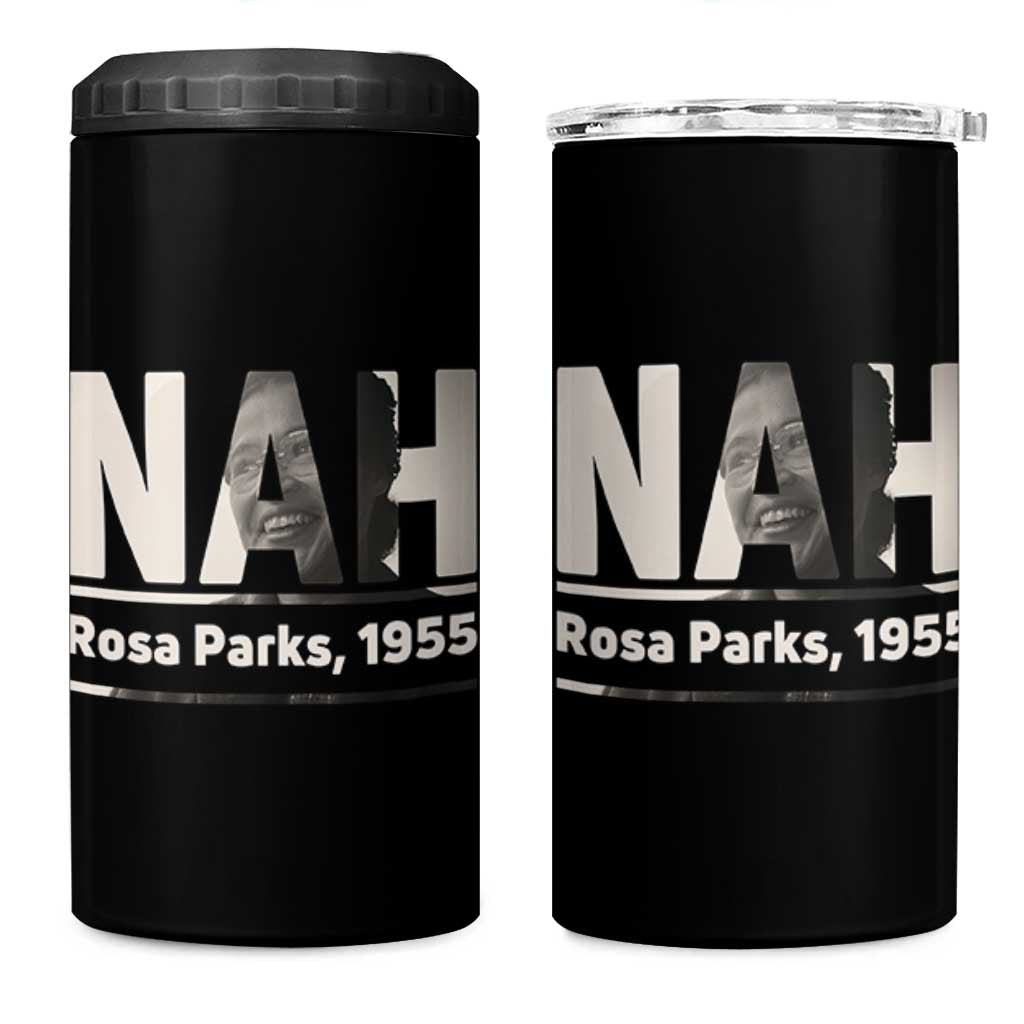 Nah Rosa Parks 4 in 1 Can Cooler Tumbler Female Empowerment American History
