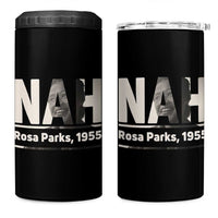 Nah Rosa Parks 4 in 1 Can Cooler Tumbler Female Empowerment American History
