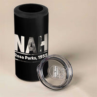 Nah Rosa Parks 4 in 1 Can Cooler Tumbler Female Empowerment American History