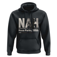 Nah Rosa Parks Hoodie Female Empowerment American History