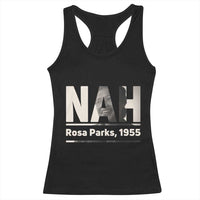 Nah Rosa Parks Racerback Tank Top Female Empowerment American History