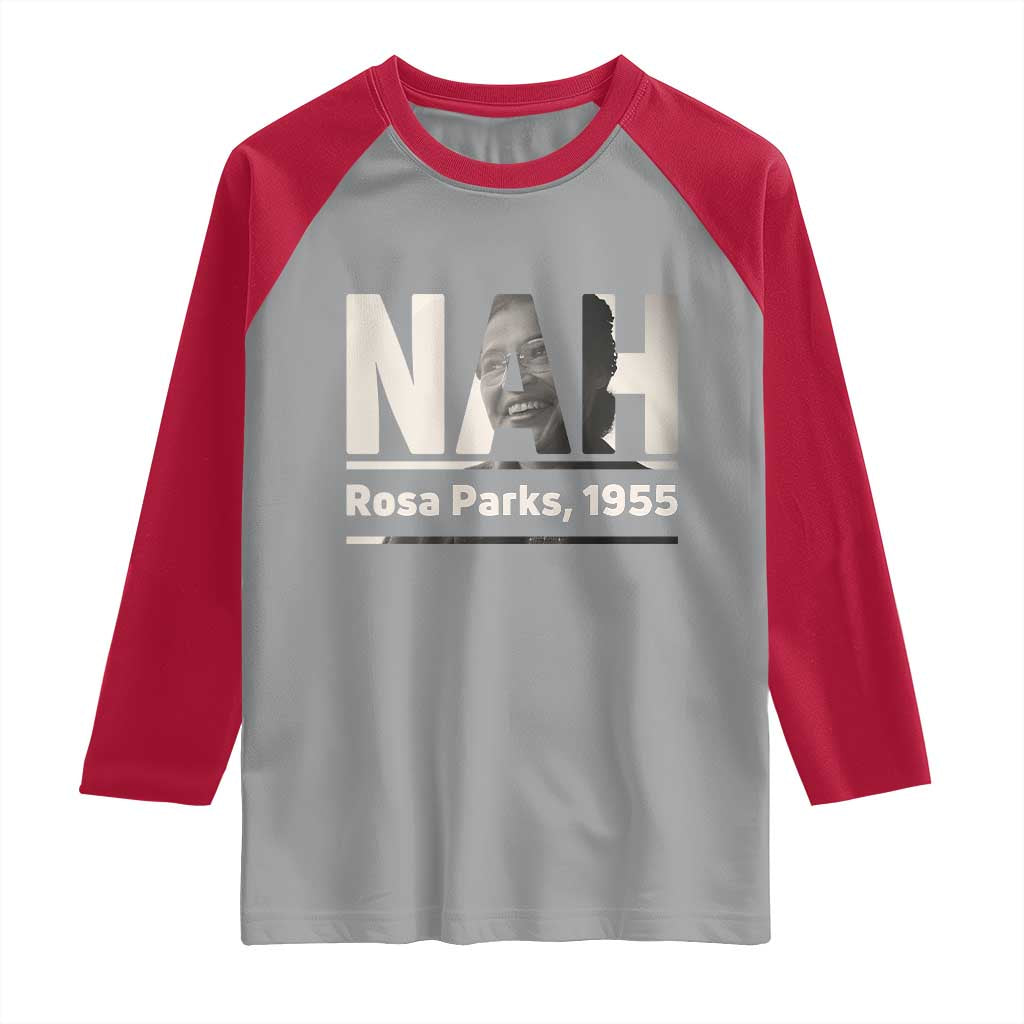 Nah Rosa Parks Raglan Shirt Female Empowerment American History