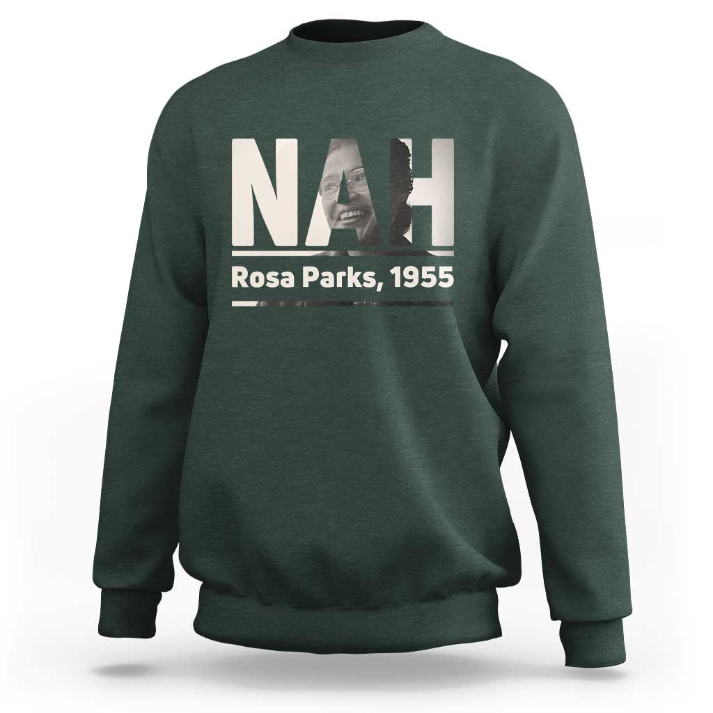 Nah Rosa Parks Sweatshirt Female Empowerment American History