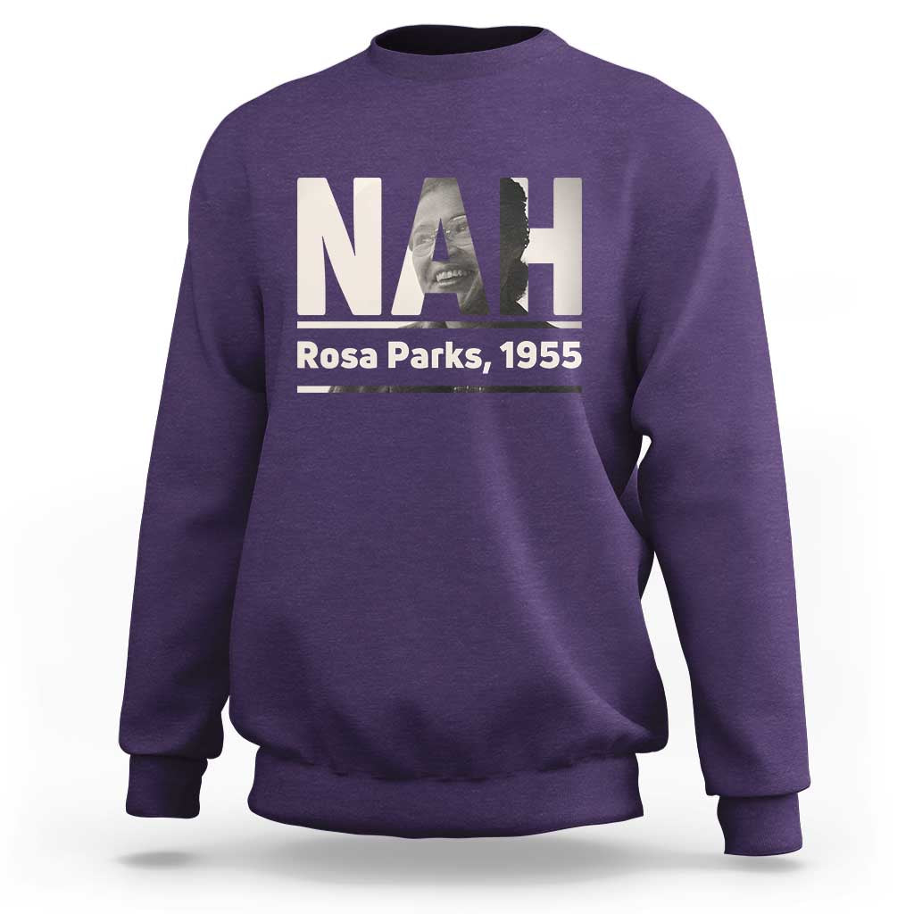 Nah Rosa Parks Sweatshirt Female Empowerment American History