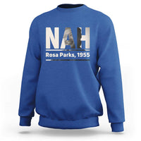 Nah Rosa Parks Sweatshirt Female Empowerment American History