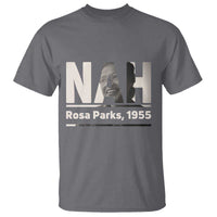 Nah Rosa Parks T Shirt Female Empowerment American History