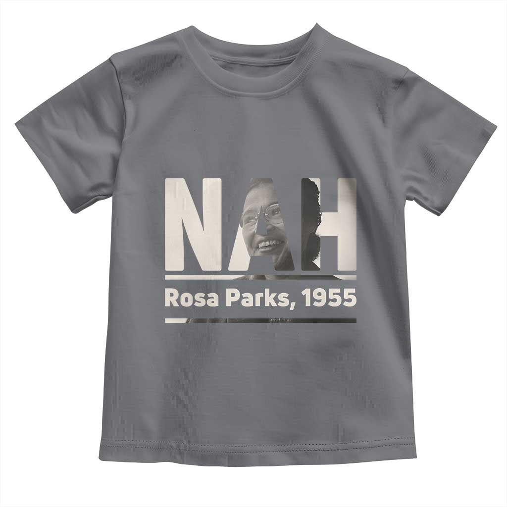 Nah Rosa Parks Toddler T Shirt Female Empowerment American History