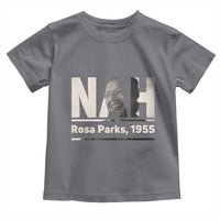 Nah Rosa Parks Toddler T Shirt Female Empowerment American History
