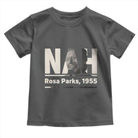 Nah Rosa Parks Toddler T Shirt Female Empowerment American History