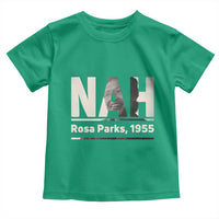 Nah Rosa Parks Toddler T Shirt Female Empowerment American History