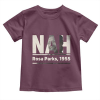Nah Rosa Parks Toddler T Shirt Female Empowerment American History