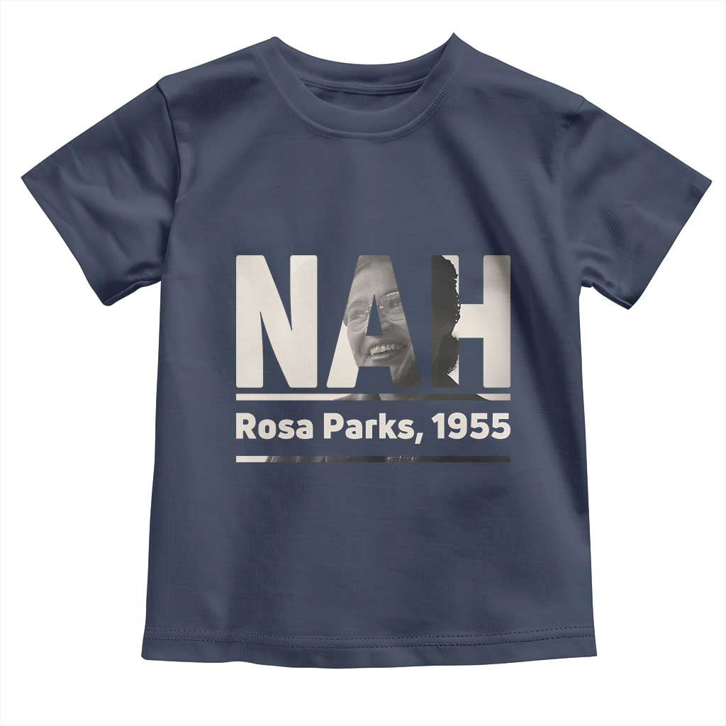 Nah Rosa Parks Toddler T Shirt Female Empowerment American History