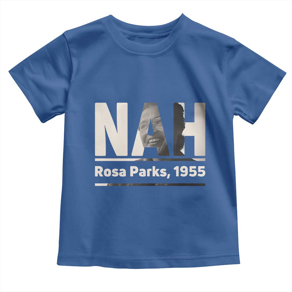 Nah Rosa Parks Toddler T Shirt Female Empowerment American History