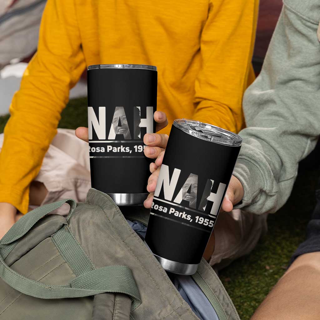 Nah Rosa Parks Tumbler Cup Female Empowerment American History