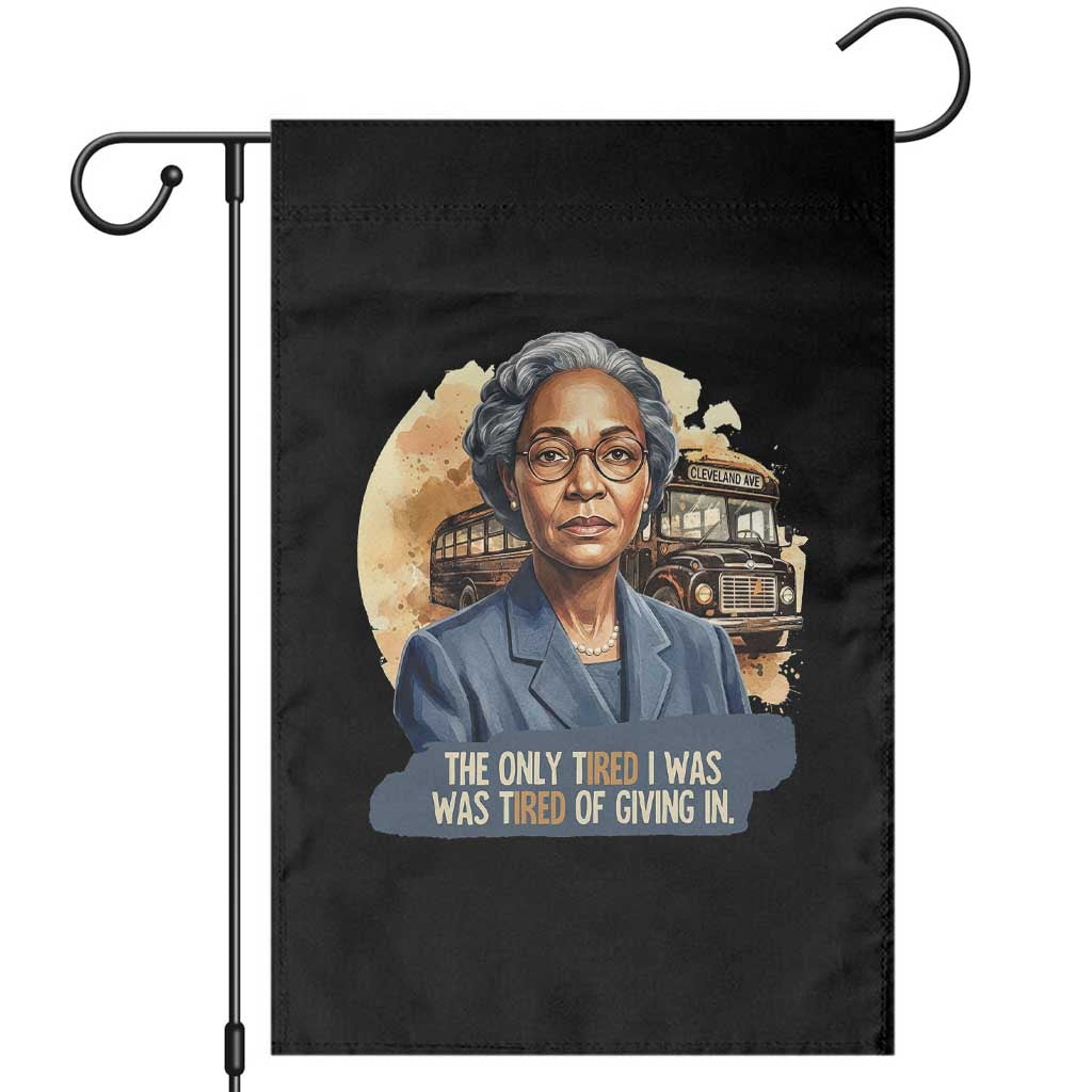 Rosa Parks Tired Of Giving In Garden Flag Civil Rights Activist