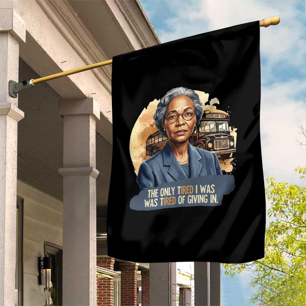 Rosa Parks Tired Of Giving In Garden Flag Civil Rights Activist