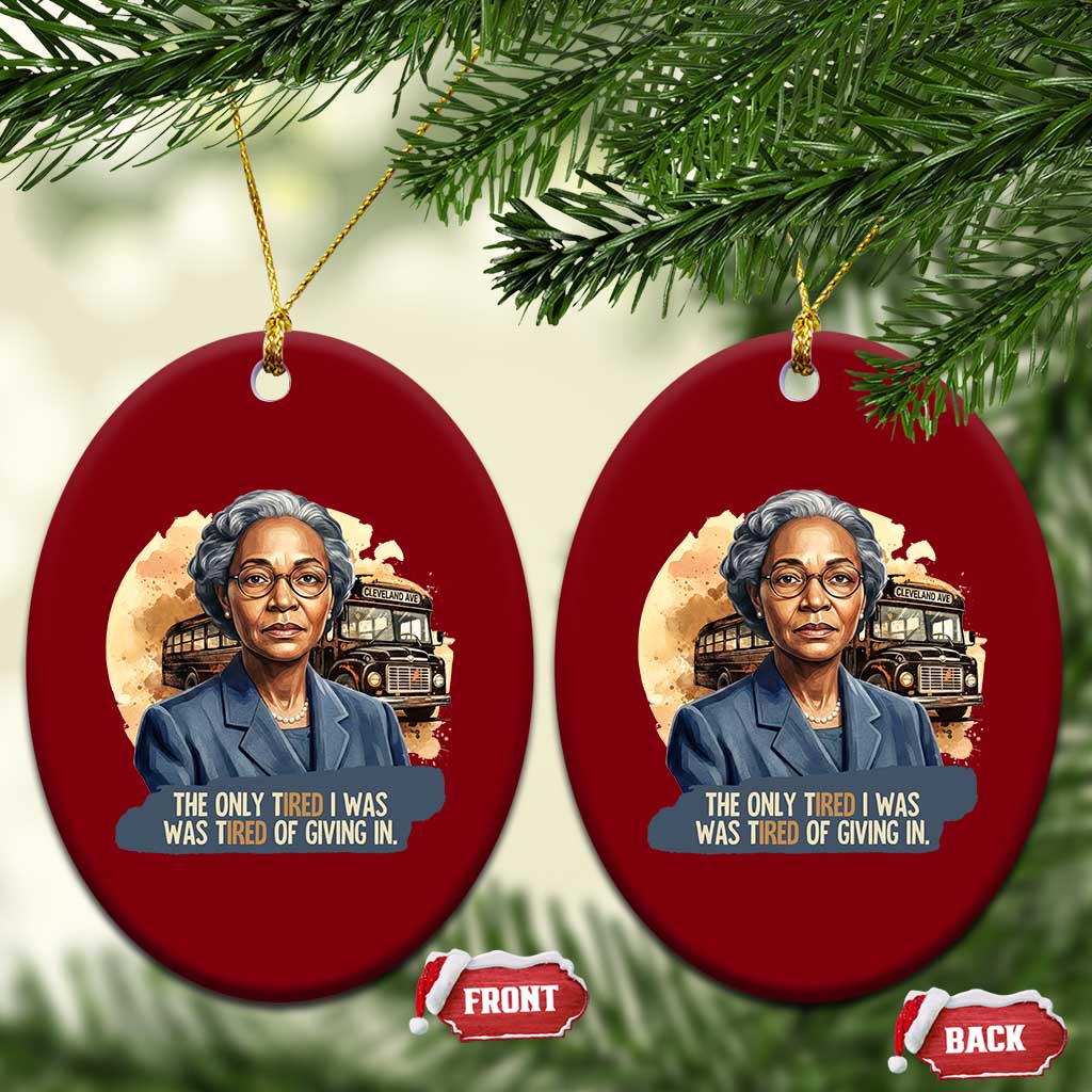 Rosa Parks Tired Of Giving In Ceramic Ornament Civil Rights Activist