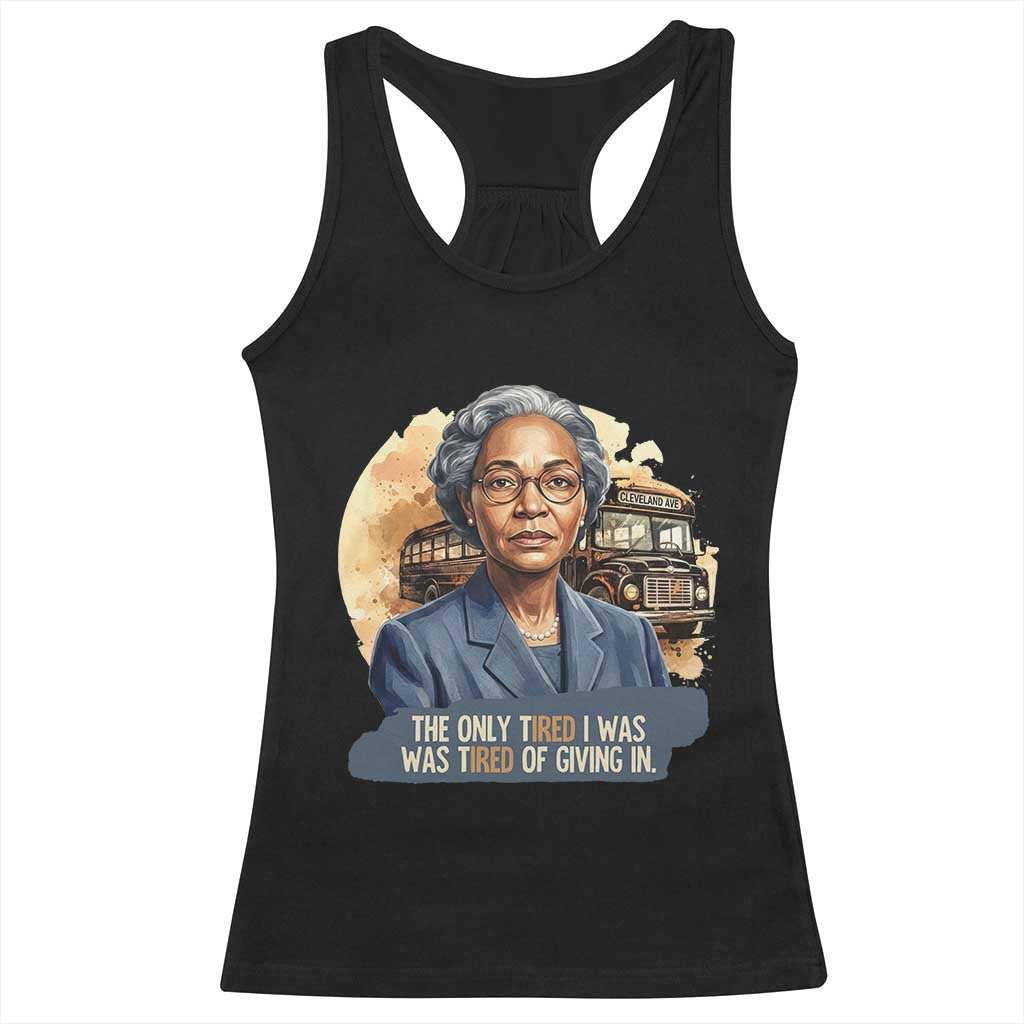 Rosa Parks Tired Of Giving In Racerback Tank Top Civil Rights Activist