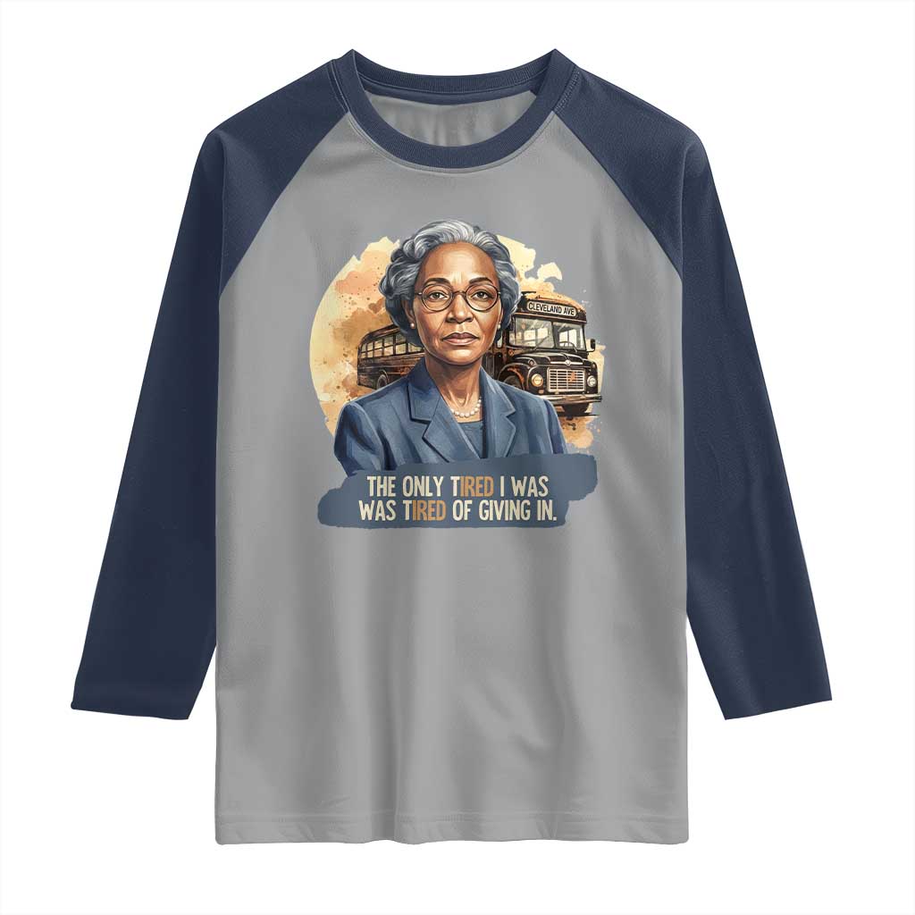 Rosa Parks Tired Of Giving In Raglan Shirt Civil Rights Activist