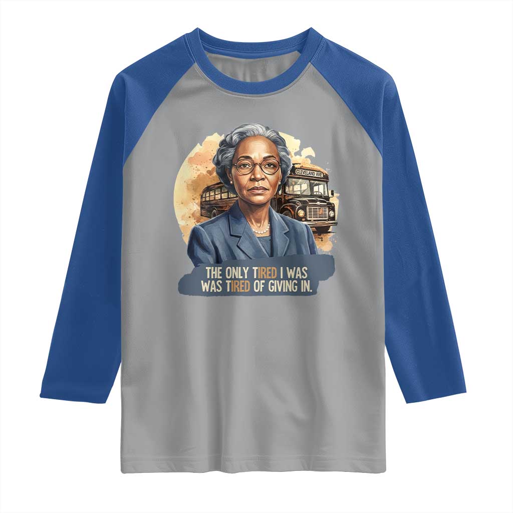 Rosa Parks Tired Of Giving In Raglan Shirt Civil Rights Activist