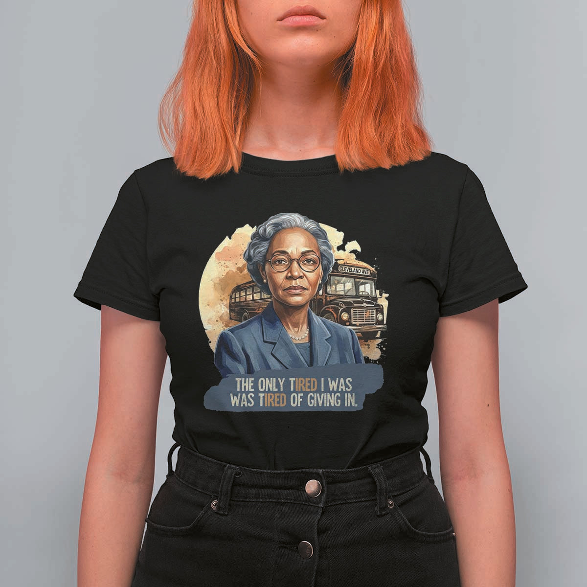 Rosa Parks Tired Of Giving In T Shirt For Women Civil Rights Activist