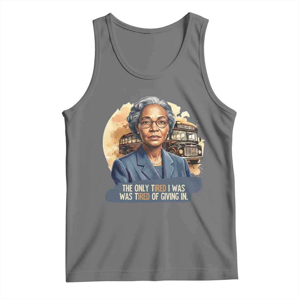 Rosa Parks Tired Of Giving In Tank Top Civil Rights Activist
