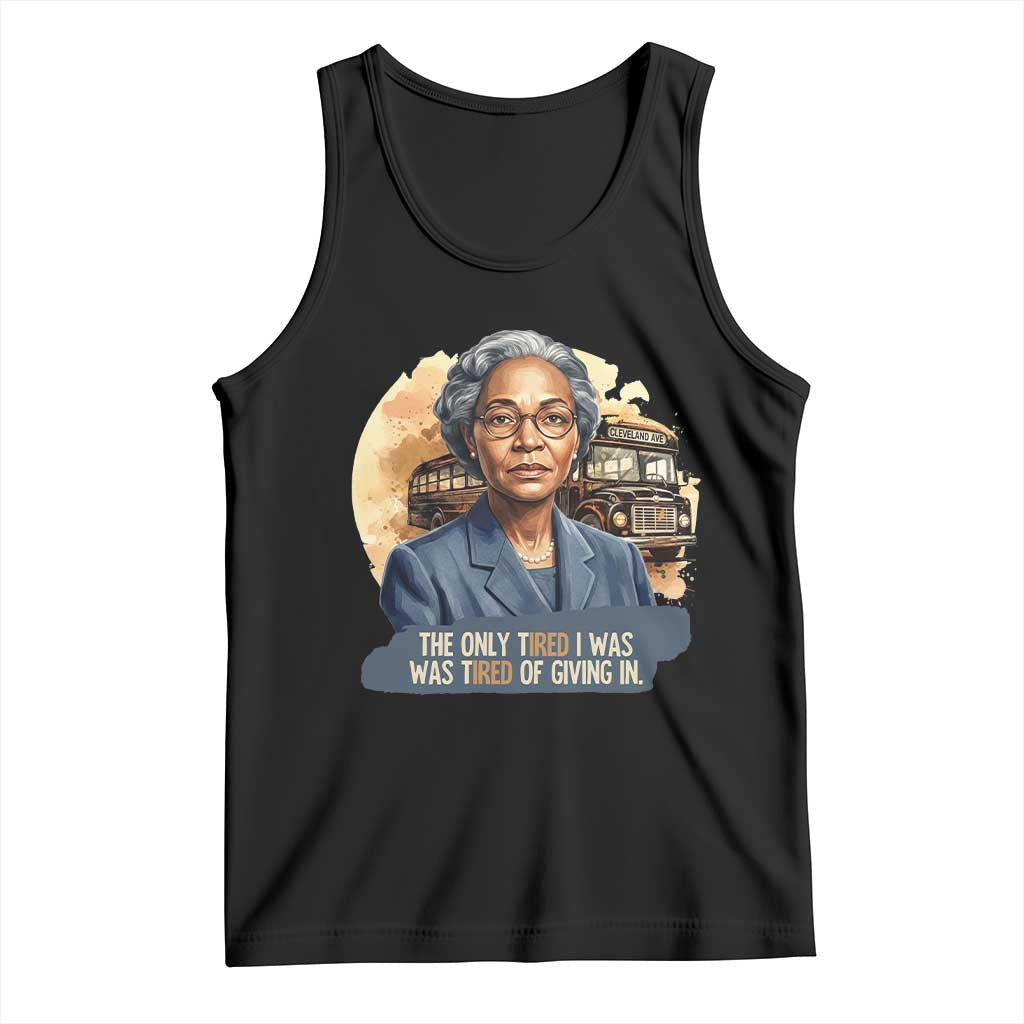 Rosa Parks Tired Of Giving In Tank Top Civil Rights Activist