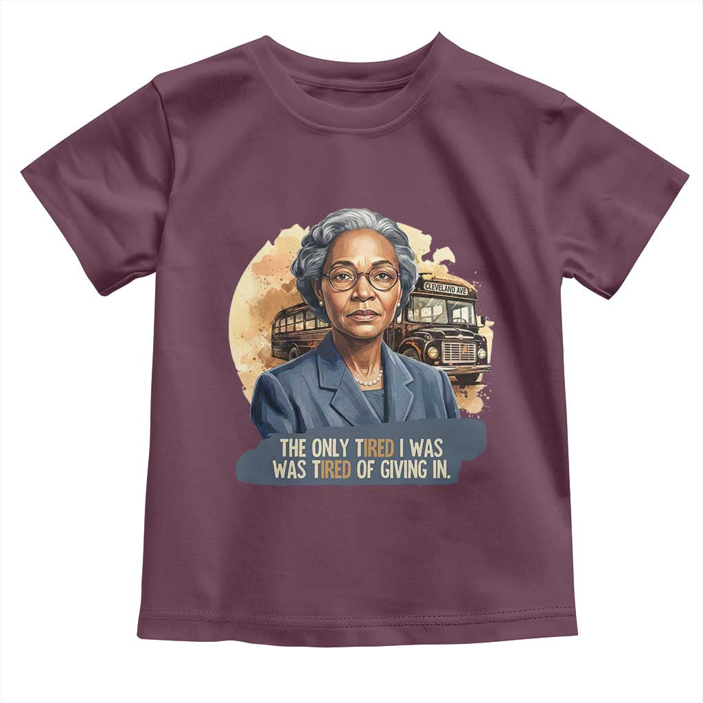 Rosa Parks Tired Of Giving In Toddler T Shirt Civil Rights Activist