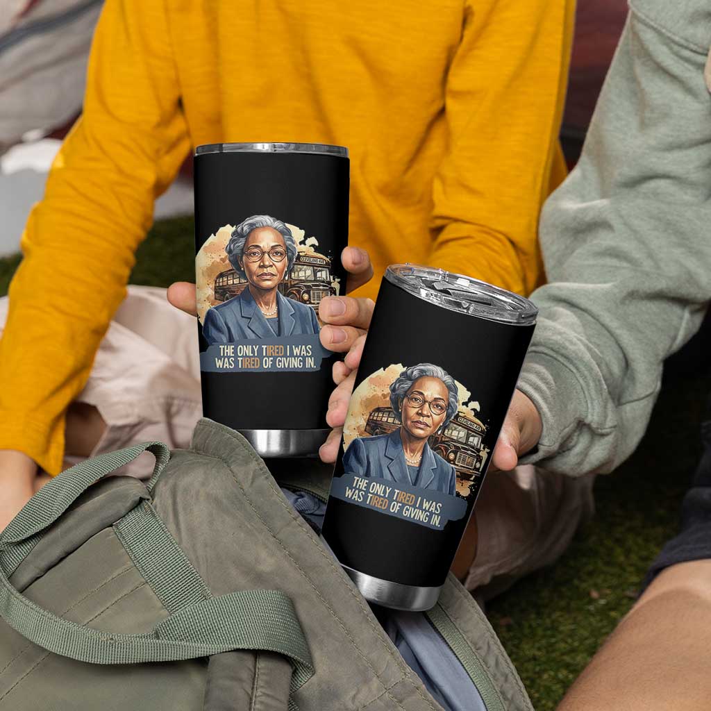 Rosa Parks Tired Of Giving In Tumbler Cup Civil Rights Activist