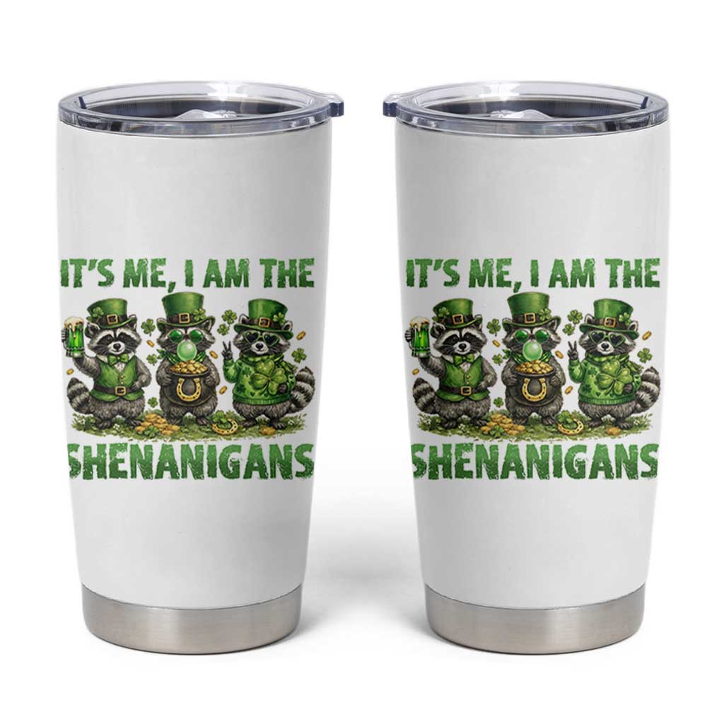 I Am The Shenanigans Tumbler Cup Funny Irish Raccoon St Patricks Day