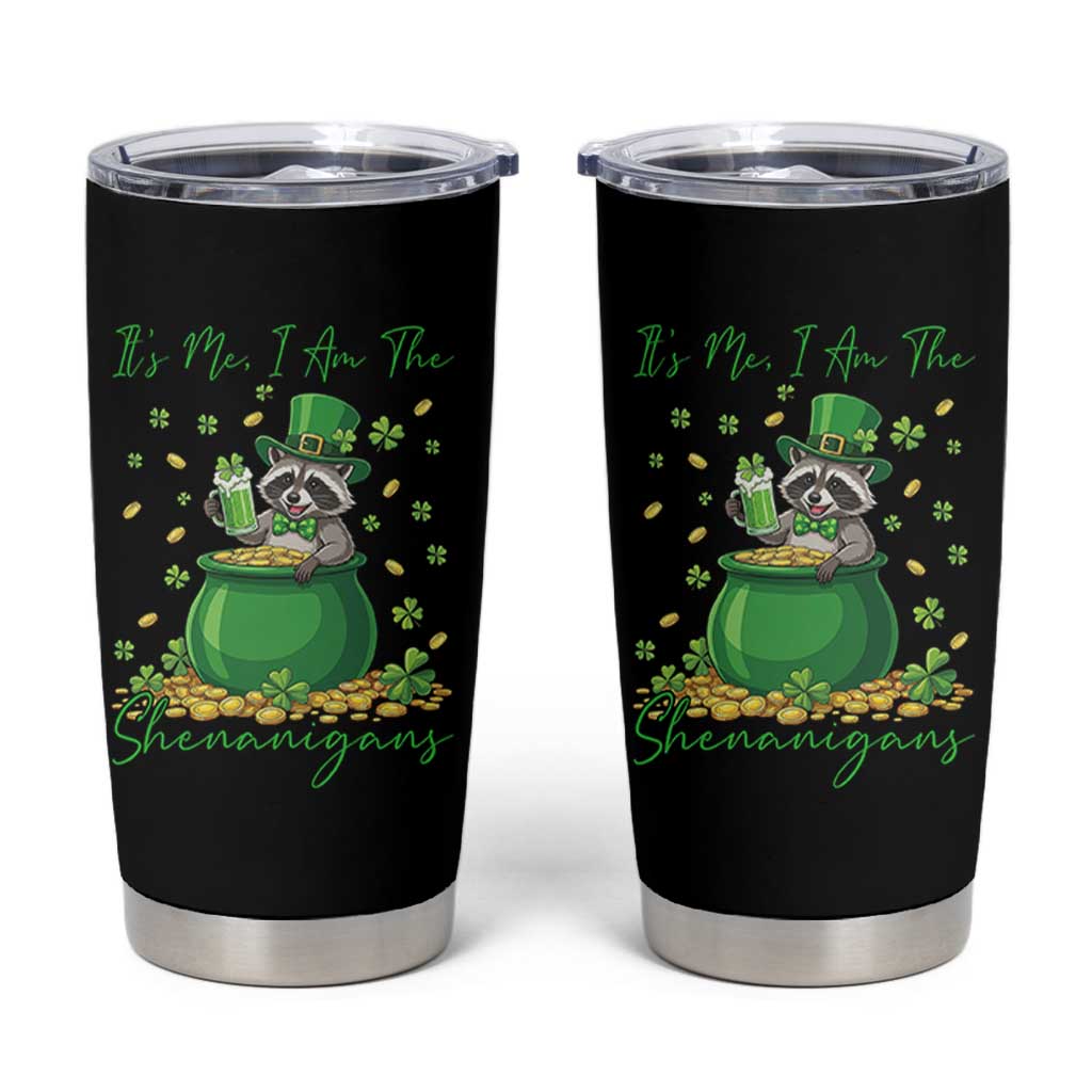 I Am The Shenanigans Tumbler Cup Funny Irish Raccoon