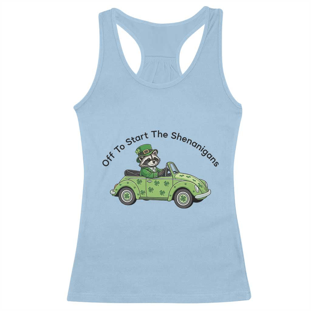 Off To Start The Shenanigans Racerback Tank Top Funny Irish Raccoon
