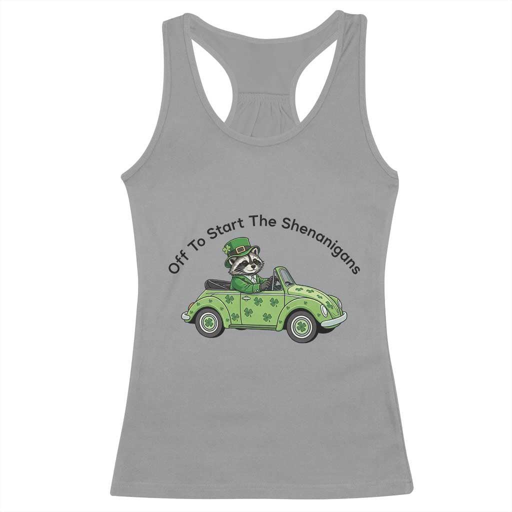 Off To Start The Shenanigans Racerback Tank Top Funny Irish Raccoon