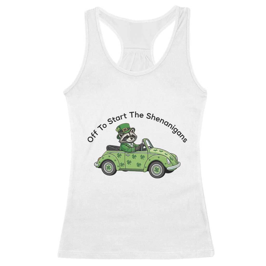 Off To Start The Shenanigans Racerback Tank Top Funny Irish Raccoon