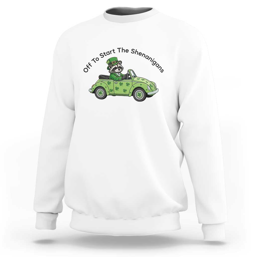Off To Start The Shenanigans Sweatshirt Funny Irish Raccoon