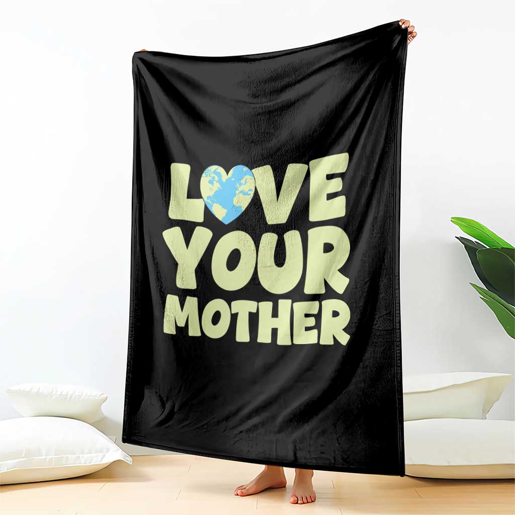 Love Your Mother Earth Day Throw Blanket Nature Lover Gift