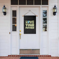 Love Your Mother Earth Day Garden Flag Nature Lover Gift