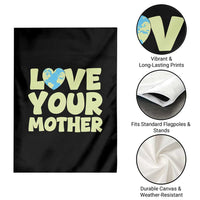 Love Your Mother Earth Day Garden Flag Nature Lover Gift